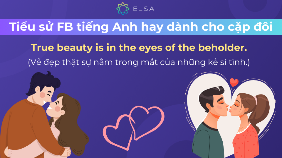 Mẫu câu tiểu sử FB tiếng Anh hay dành cho các cặp đôi Mẫu câu tiểu sử FB tiếng Anh hay dành cho các cặp đôi