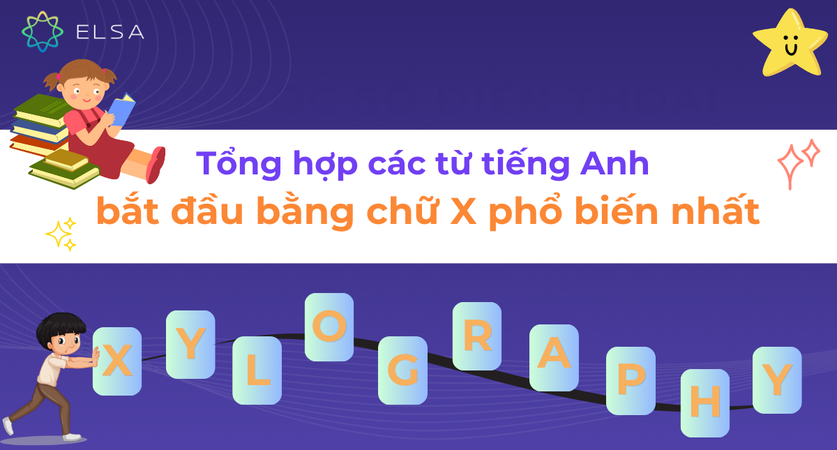 Tổng hợp các từ tiếng Anh bắt đầu bằng chữ X phổ biến nhất