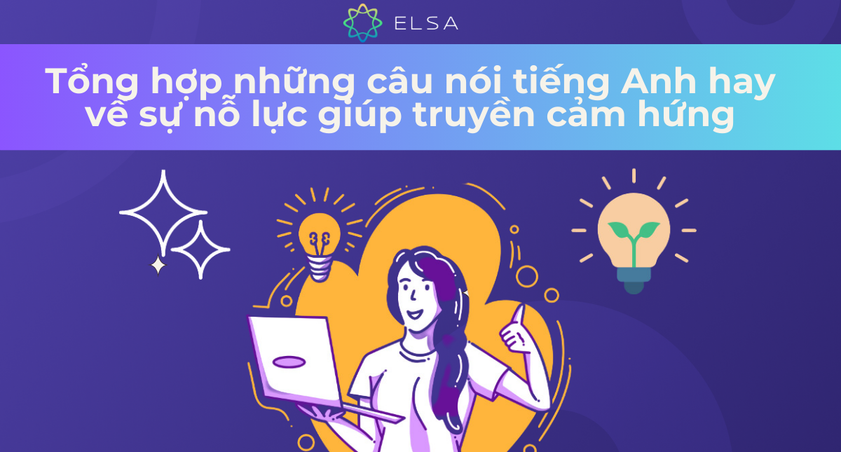 Tổng hợp các câu nói tiếng Anh hay về sự nỗ lực cố gắng
