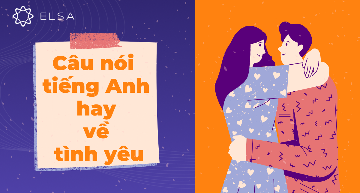 TOP những câu nói tiếng Anh hay về tình yêu ngắn gọn, sâu sắc