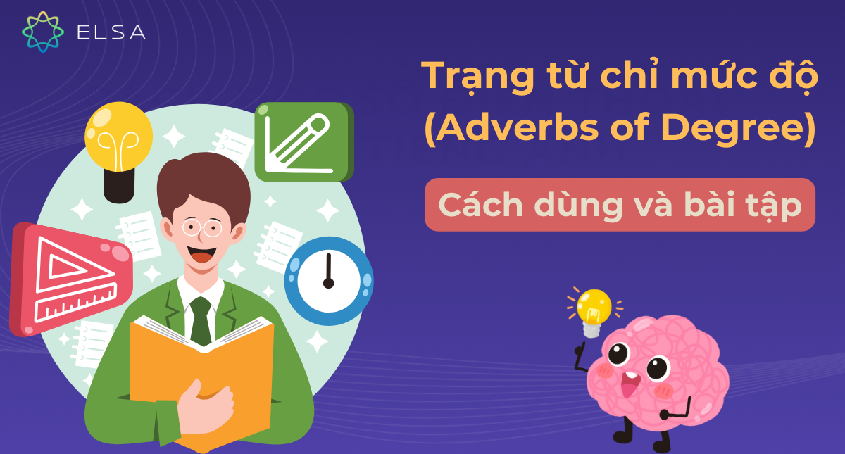 Trạng từ chỉ mức độ (Adverbs of Degree): Cách dùng và bài tập