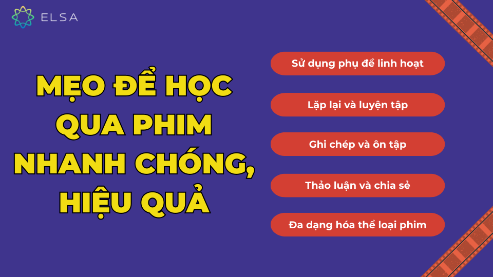 Mẹo để học qua phim nhanh chóng, hiệu quả Mẹo để học qua phim nhanh chóng, hiệu quả