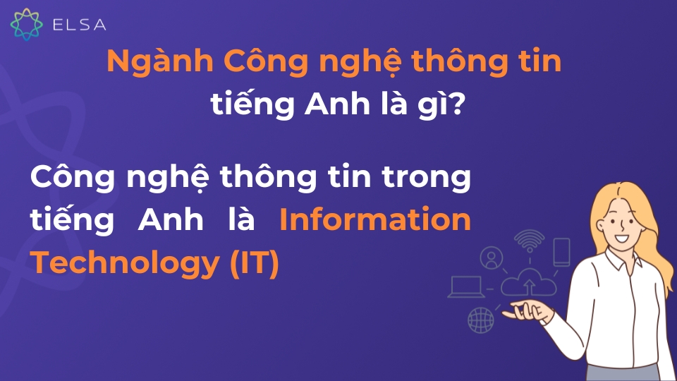 Ngành Công nghệ thông tin tiếng Anh là gì? Ngành Công nghệ thông tin tiếng Anh là gì?