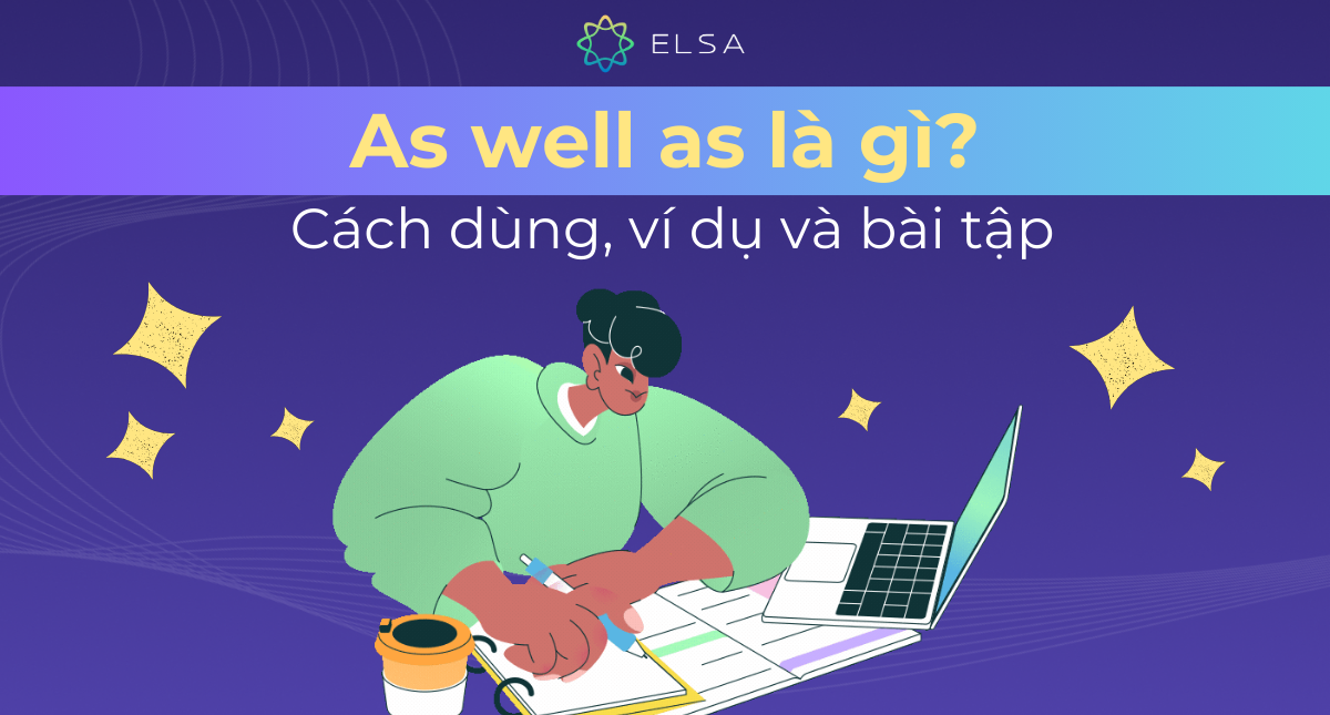 As well as là gì? Cách dùng, ví dụ và bài tập