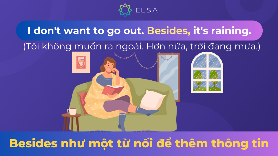 Besides thường được sử dụng để bổ sung thông tin trong câu Besides thường được sử dụng để bổ sung thông tin trong câu