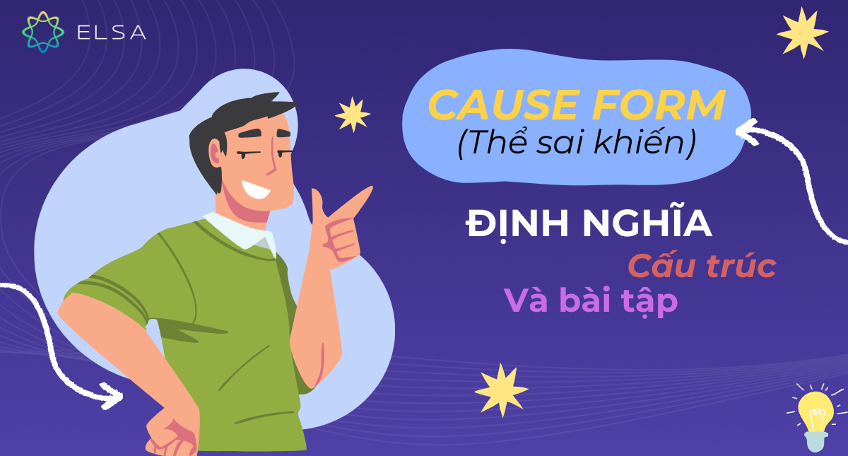 Causative form (Thể sai khiến): Định nghĩa, cấu trúc và bài tập