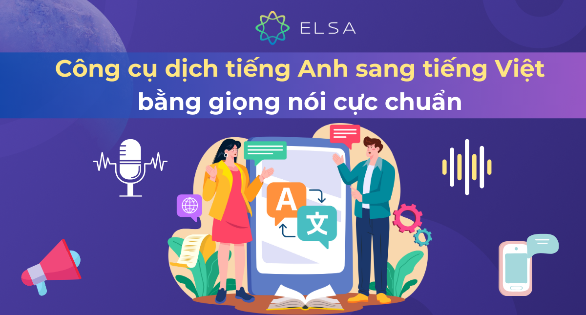 7 công cụ dịch tiếng Anh sang tiếng Việt bằng giọng nói cực chuẩn