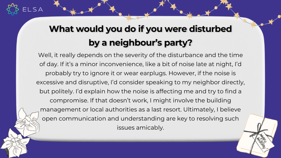 What would you do if you were disturbed by a neighbour’s party? (Bạn sẽ làm gì nếu bị làm phiền bởi bữa tiệc của hàng xóm?) What would you do if you were disturbed by a neighbour’s party? (Bạn sẽ làm gì nếu bị làm phiền bởi bữa tiệc của hàng xóm?)