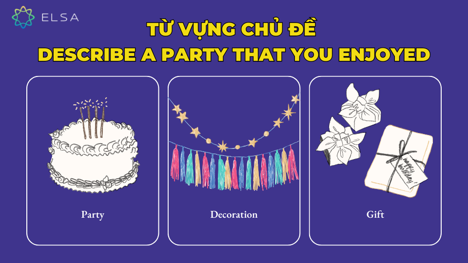 Từ vựng chủ đề Describe a party that you enjoyed - IELTS Speaking Từ vựng chủ đề Describe a party that you enjoyed - IELTS Speaking