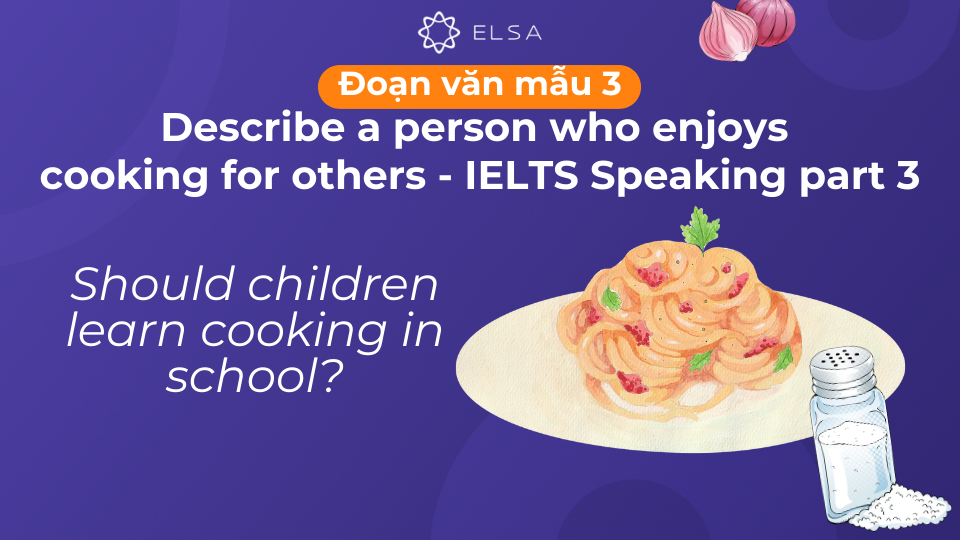 Đoạn văn mẫu Should children learn cooking in school? Đoạn văn mẫu Should children learn cooking in school?