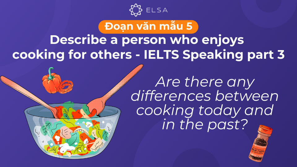 Đoạn văn mẫu Are there any differences between cooking today and in the past? Đoạn văn mẫu Are there any differences between cooking today and in the past?
