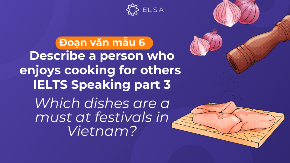 Đoạn văn mẫu Which dishes are a must at festivals in Vietnam? Đoạn văn mẫu Which dishes are a must at festivals in Vietnam?