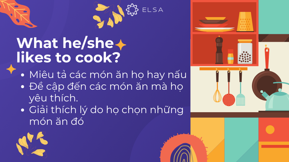 What he/she likes to cook? (Người này thích nấu món gì?) What he/she likes to cook? (Người này thích nấu món gì?)