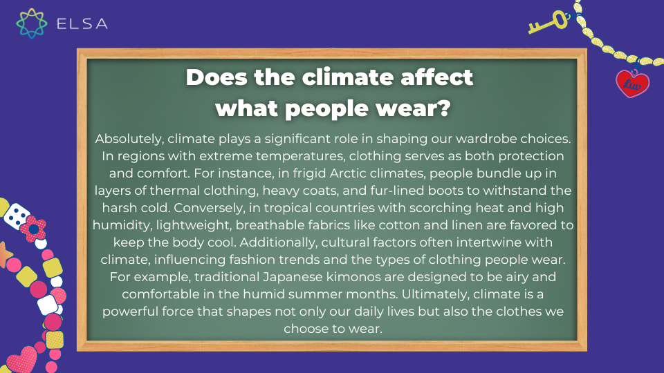 Does the climate affect what people wear? Does the climate affect what people wear?