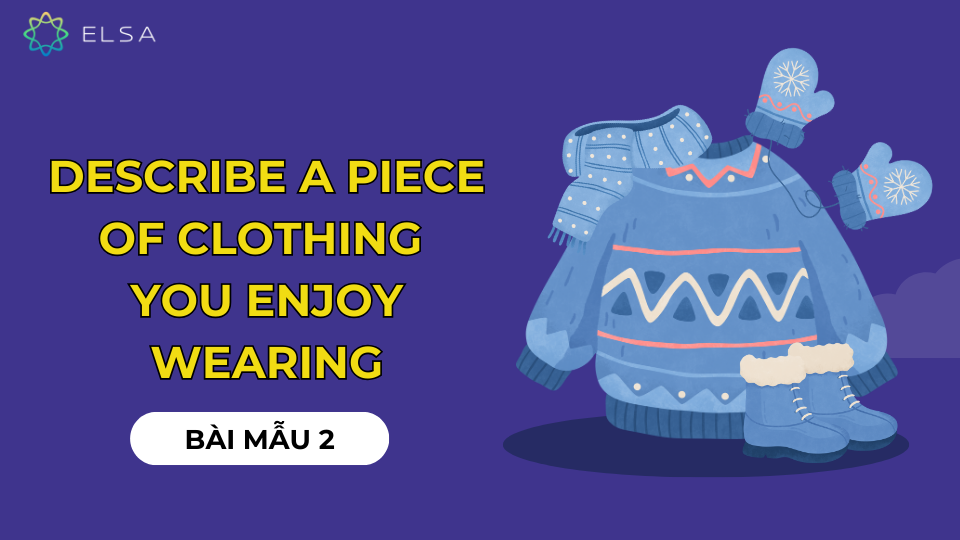 Bài mẫu 2 Bài mẫu 2 Describe a piece of clothing you enjoy wearing