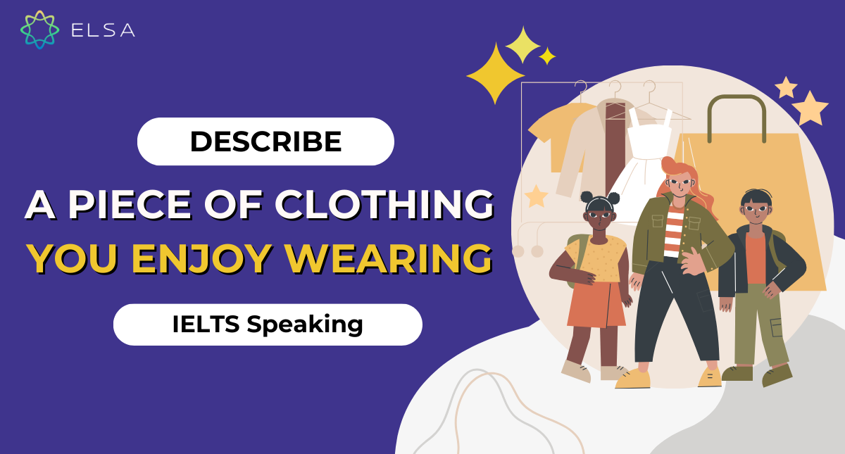 Describe a piece of clothing you enjoy wearing – IELTS Speaking