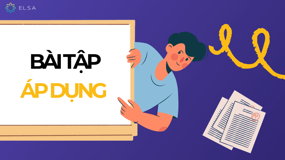 Luyện tập cùng ELSA nhé Bài tập áp dụng Famous