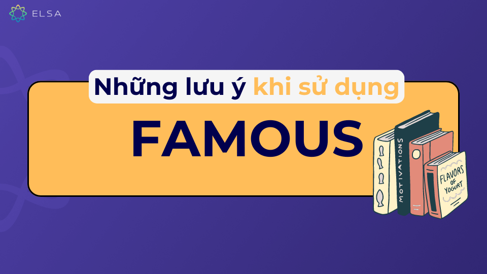 Những lưu ý khi dùng Famous Những lưu ý khi dùng Famous