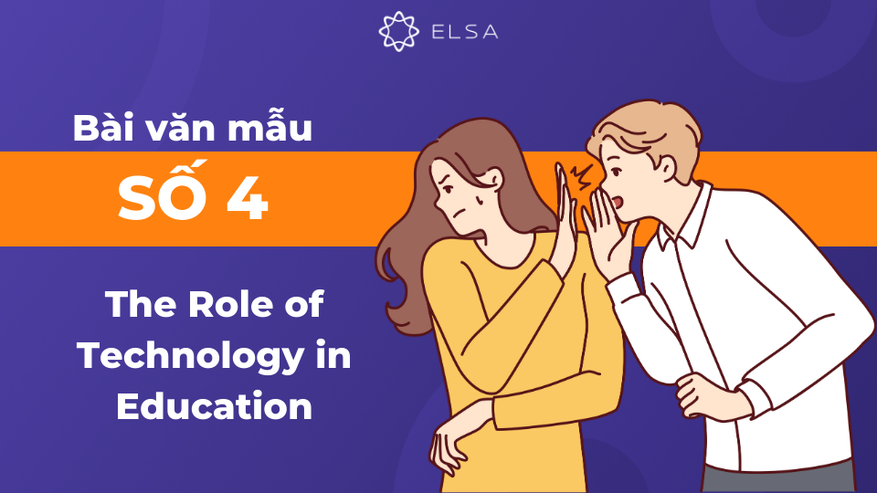 Bài mẫu Argumentative Essay chủ đề The Role of Technology in Education