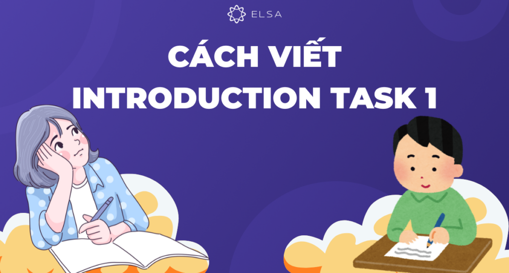 Hướng dẫn cách viết Introduction IELTS Writing Task 1 đơn giản