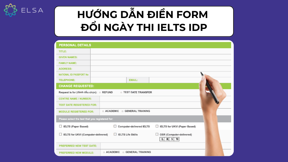 Hướng dẫn điền form đổi ngày thi IELTS IDP Hướng dẫn điền form đổi ngày thi IELTS IDP
