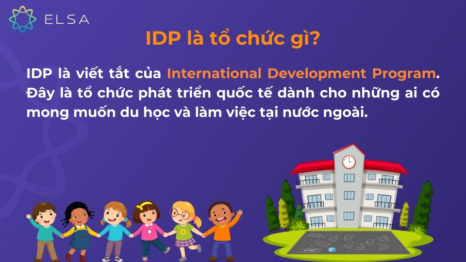 IDP là tổ chức gì? IDP là tổ chức gì?