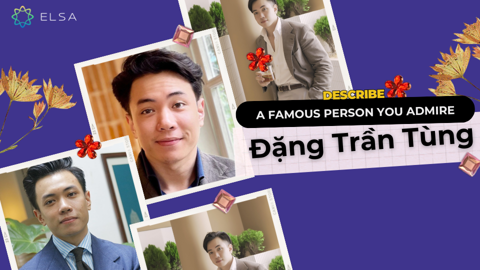 Describe a famous person in Vietnam - Đặng Trần Tùng Describe a famous person in Vietnam - Đặng Trần Tùng