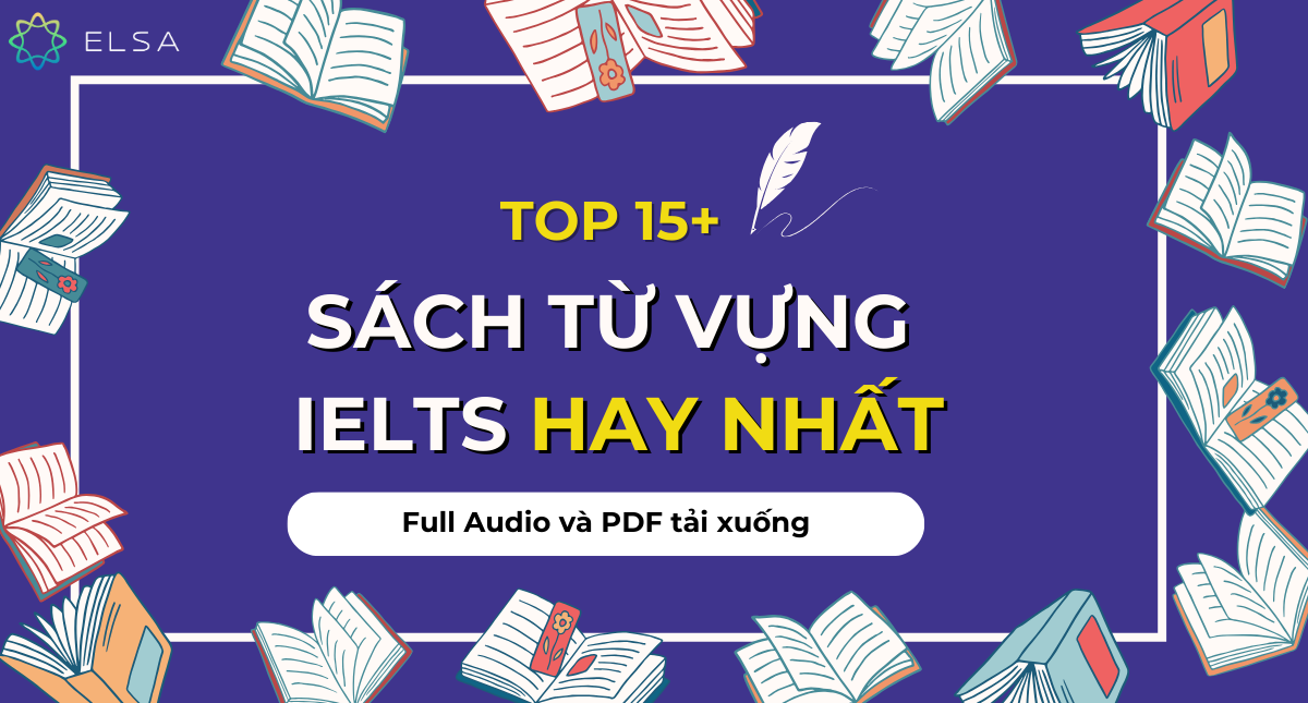 TOP 15+ sách từ vựng IELTS hay nhất (Full Audio và PDF tải xuống)
