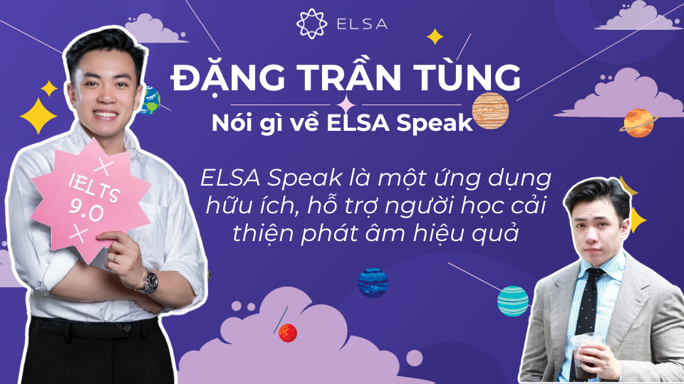 Thầy Đặng Trần Tùng có những đánh giá tích cực về ELSA Speak Thầy Đặng Trần Tùng có những đánh giá tích cực về ELSA Speak