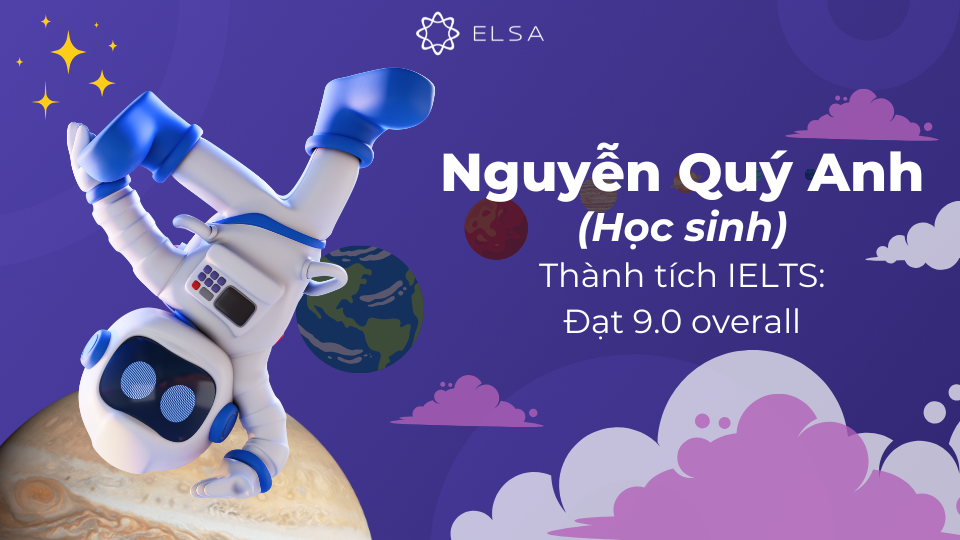 Nguyễn Quý Anh đã gây ấn tượng mạnh khi đạt IELTS 9.0 ngay trong lần thi đầu tiên Nguyễn Quý Anh đã gây ấn tượng mạnh khi đạt IELTS 9.0 ngay trong lần thi đầu tiên