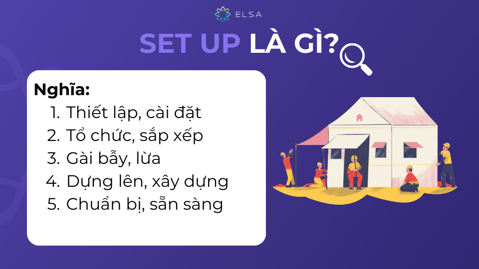 Set up được dùng trong tiếng Anh như thế nào? Set up được dùng trong tiếng Anh như thế nào?