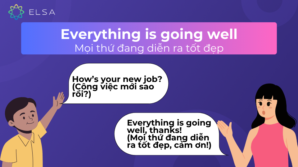 Cách diễn đạt so far so good tương đương Cách diễn đạt so far so good tương đương