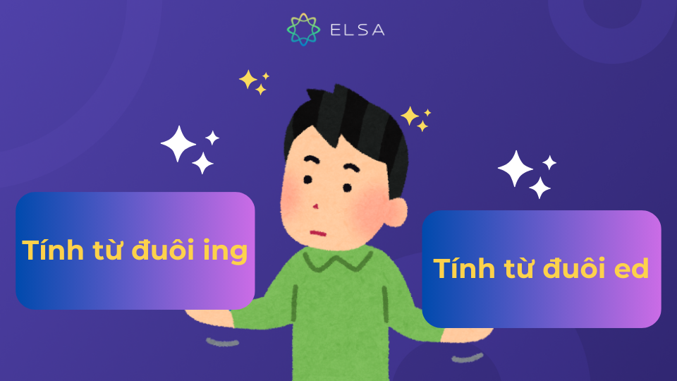 So sánh tính từ đuôi ing và đuôi ed So sánh tính từ đuôi ing và đuôi ed