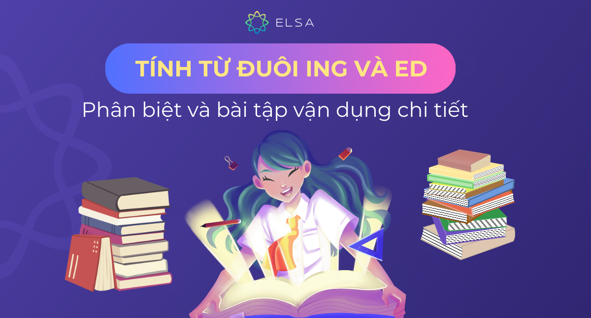 Tính từ đuôi ing và ed: Phân biệt và bài tập vận dụng chi tiết