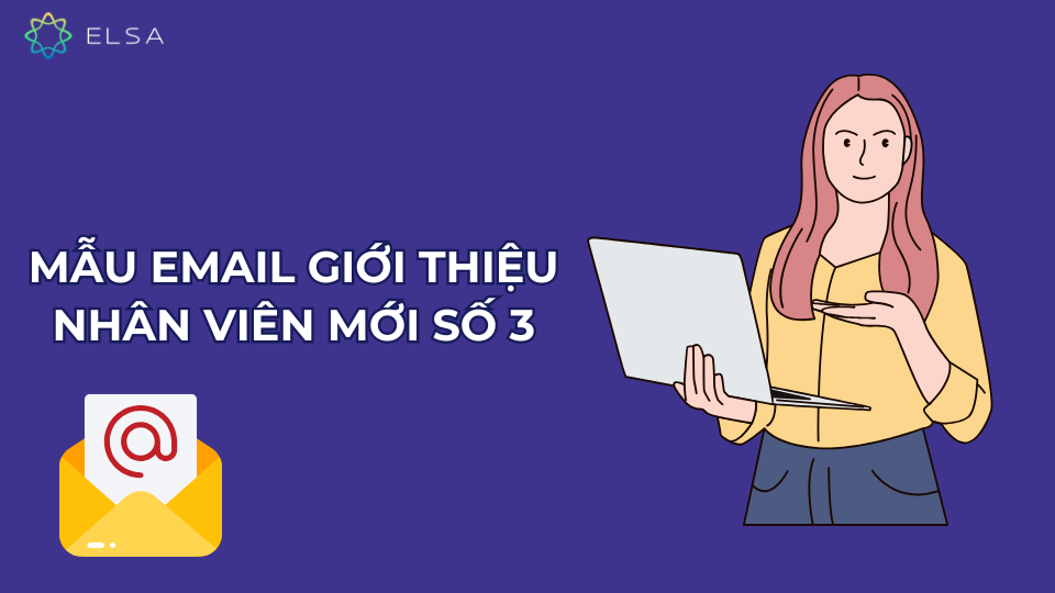 Mẫu Email giới thiệu nhân viên mới số 3 Mẫu Email giới thiệu nhân viên mới số 3