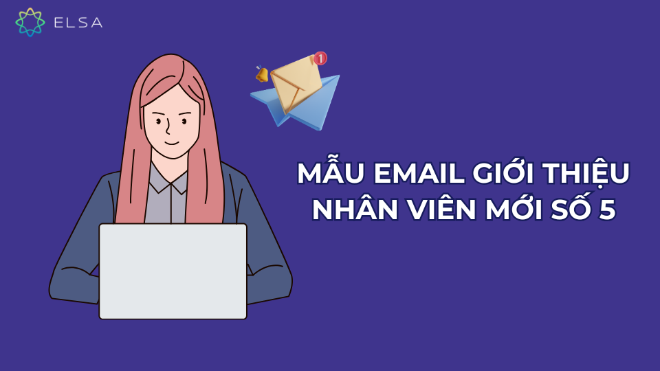 Mẫu Email giới thiệu nhân viên mới số 5 Mẫu Email giới thiệu nhân viên mới số 5