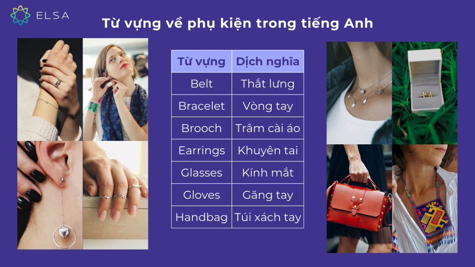 Một số từ vựng về phụ kiện trong tiếng Anh thường gặp Một số từ vựng về phụ kiện trong tiếng Anh thường gặp