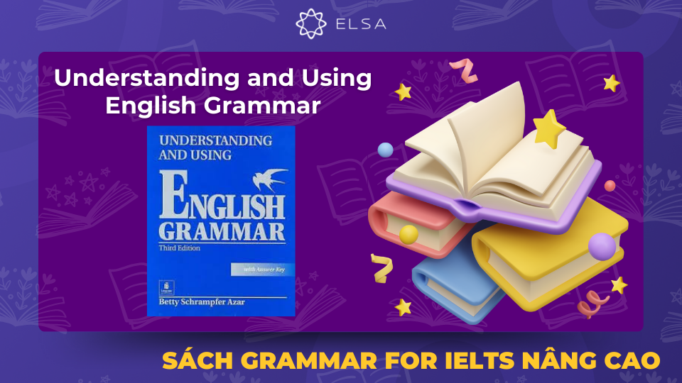 Understanding and Using English Grammar là cuốn sách được sử dụng rộng rãi trên toàn thế giới