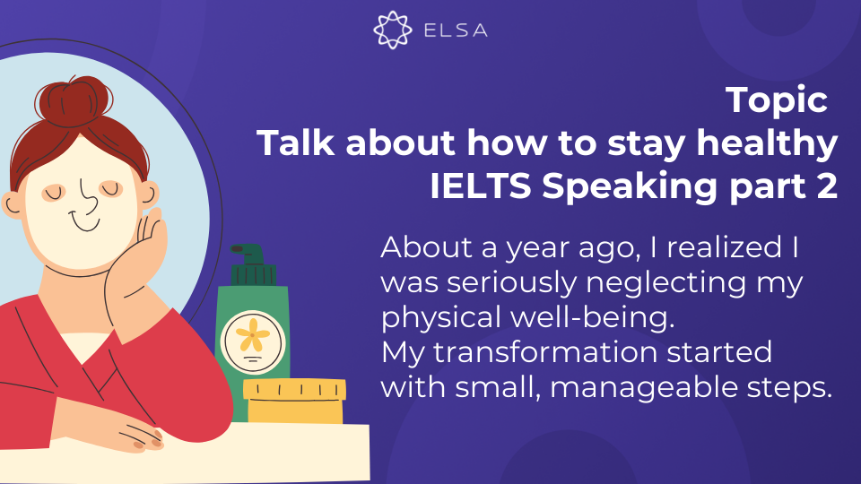 Topic Talk about how to stay healthy IELTS Speaking part 2 - Bài mẫu 2 Topic Talk about how to stay healthy IELTS Speaking part 2 - Bài mẫu 2