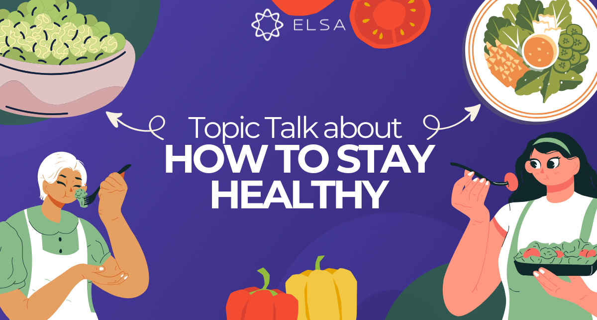 Topic Talk about how to stay healthy IELTS Speaking part 1, 2, 3