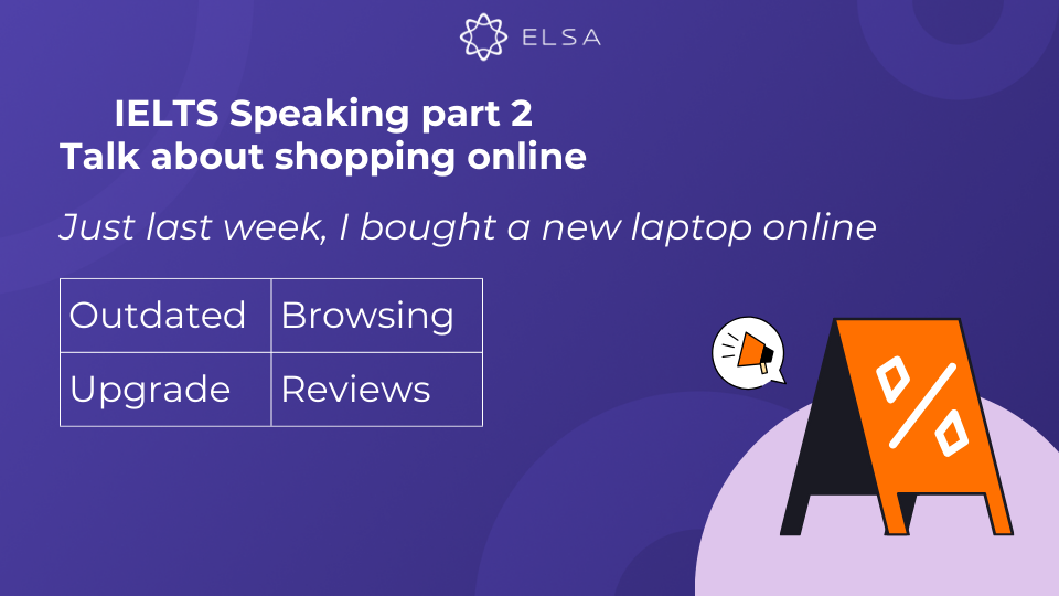 Bài mẫu Topic Talk about shopping online IELTS Speaking part 2 số 1 Bài mẫu Topic Talk about shopping online IELTS Speaking part 2 số 1