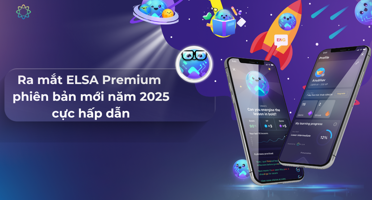 Chính thức ra mắt ELSA Premium phiên bản mới cực hấp dẫn trong năm 2025