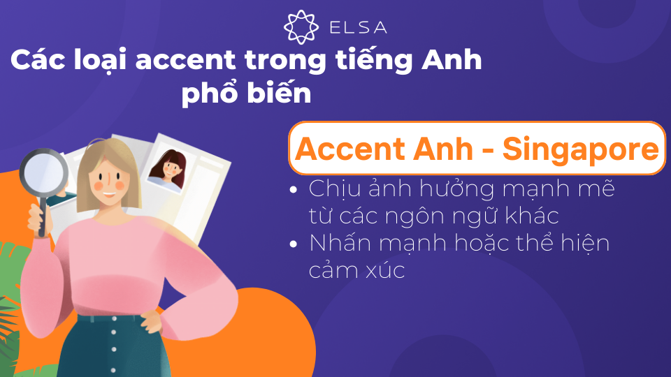 Accent Anh - Singapore chịu ảnh hưởng mạnh mẽ từ các ngôn ngữ khác Accent Anh - Singapore chịu ảnh hưởng mạnh mẽ từ các ngôn ngữ khác
