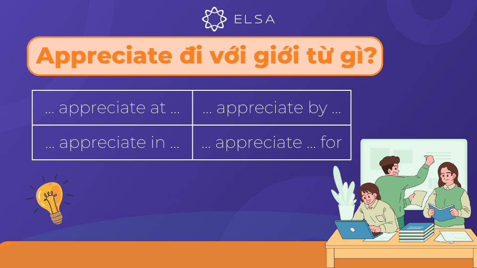 Một số giới từ Appreciate đi kèm Một số giới từ Appreciate đi kèm