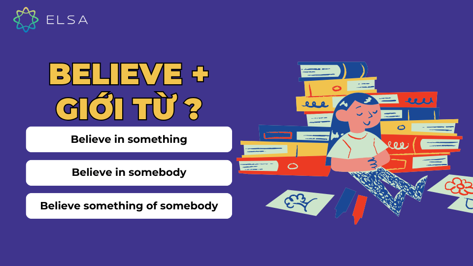 Believe đi với giới từ gì? Believe đi với giới từ gì?
