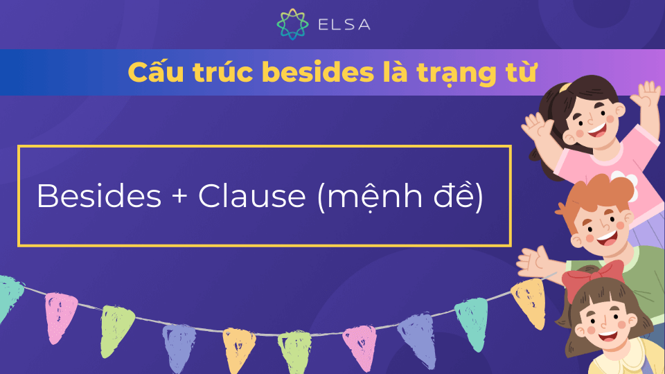 Câu ví dụ besides là trạng từ