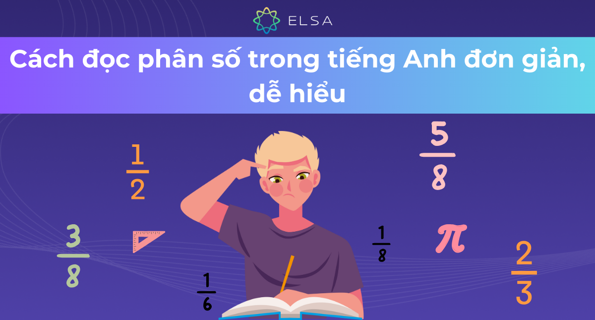 Cách đọc phân số trong tiếng Anh đơn giản, dễ hiểu