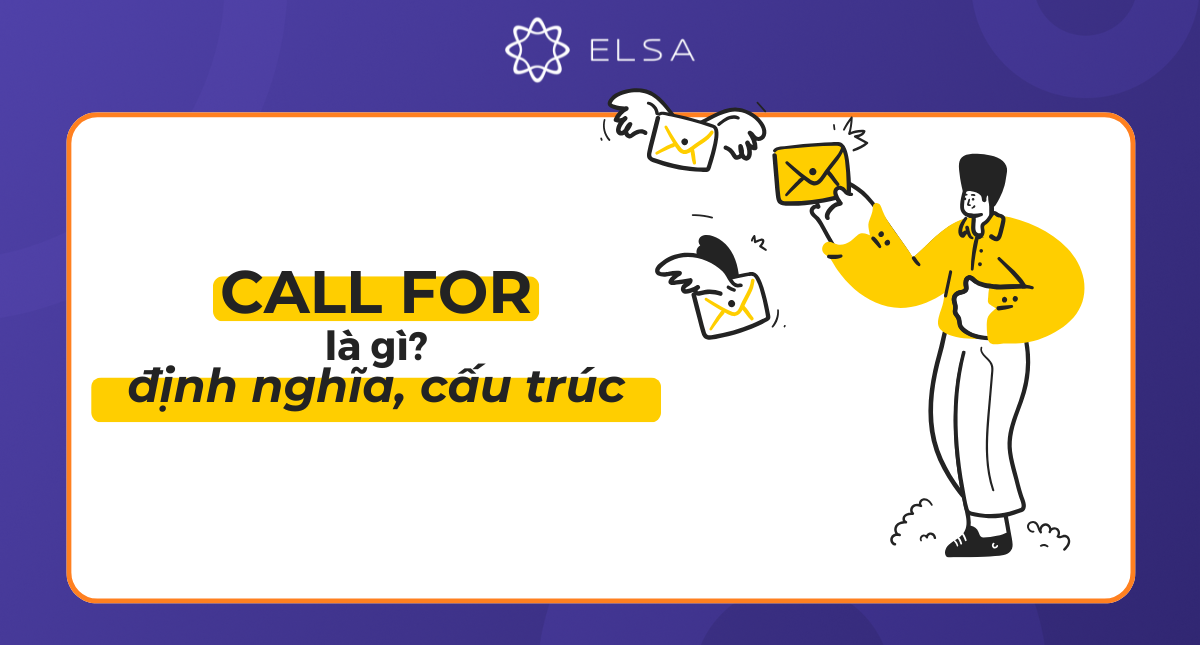 Call for là gì? Cấu trúc của Call for trong tiếng Anh chi tiết nhất