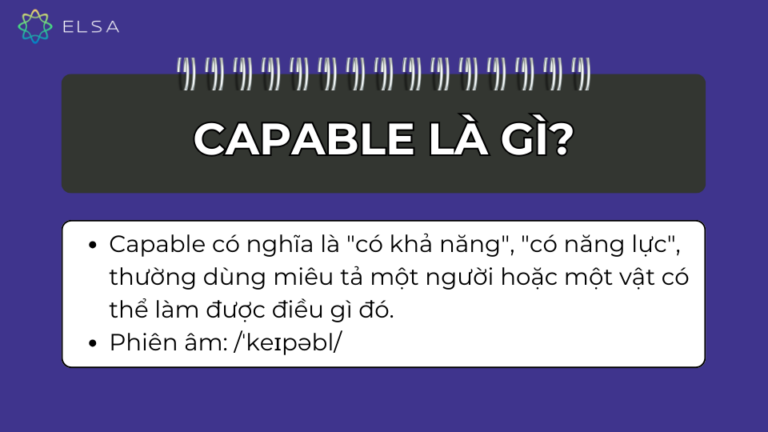 Capabable Capable đi với giới từ gì? Khái niệm, cách dùng Capable chi tiết