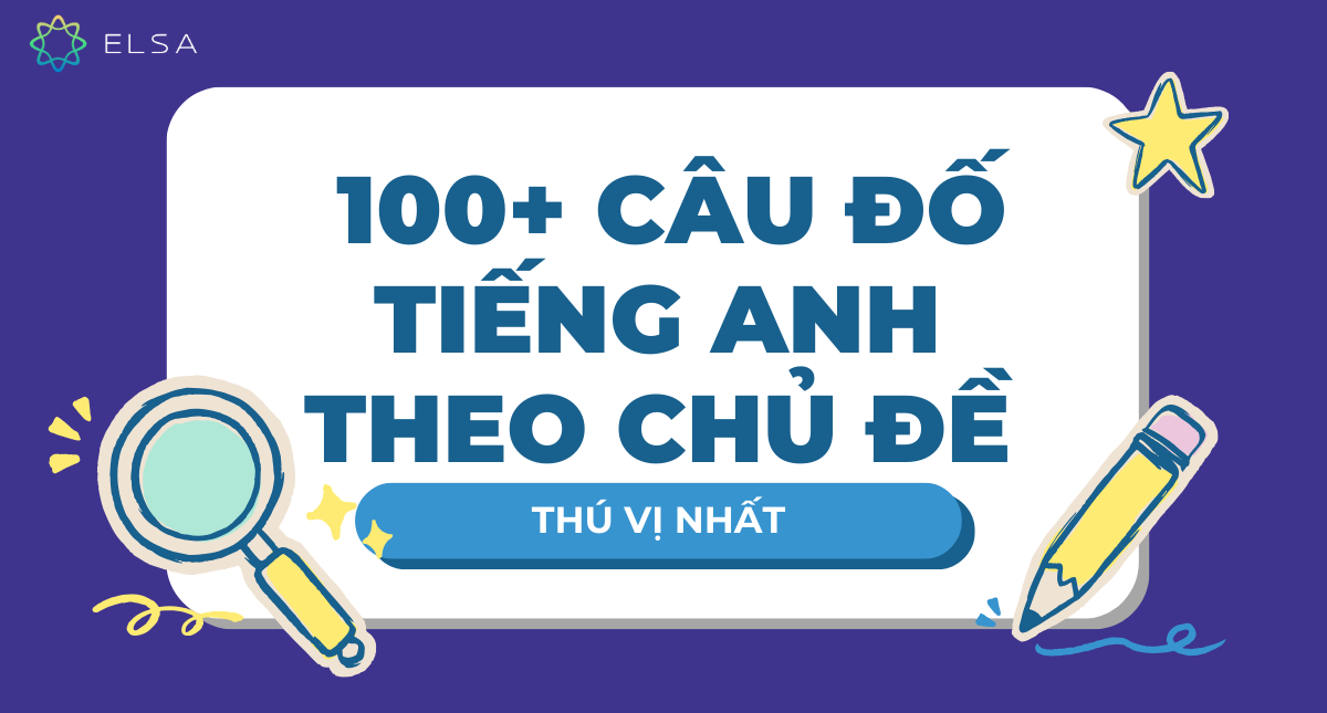 100+ câu đố tiếng Anh theo chủ đề thú vị nhất